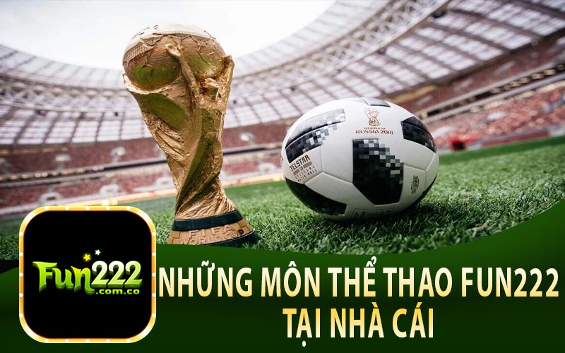 Những Môn Thể Thao Fun222 Tại Nhà Cái