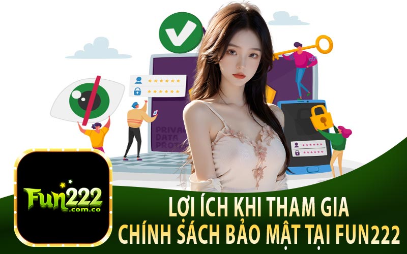 Lợi Ích Khi Tham Gia Chính Sách Bảo Mật