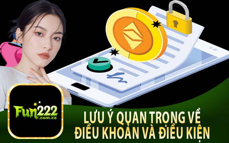 Lưu Ý Quan Trọng Về Điều Khoản Và Điều Kiện